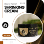 Shrinking Cream